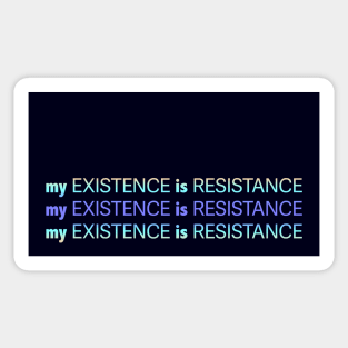 My Existence Is Resistance v2.2 Blue Sherbet Sticker